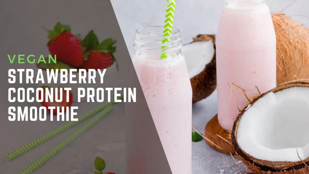 Vegan Strawberry Coconut Protein Smoothie