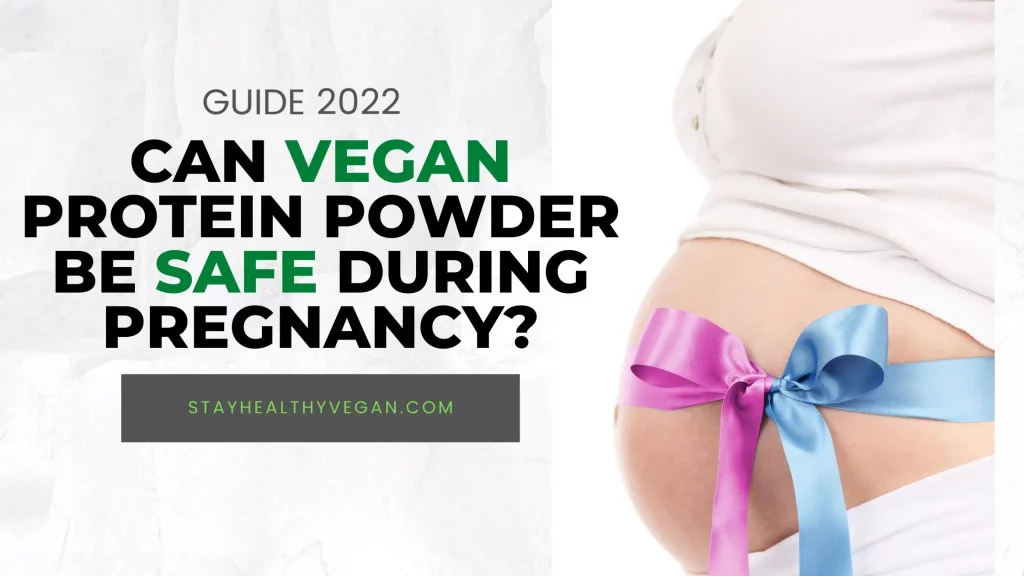 Can Vegan Protein Powder Be Safe During Pregnancy?