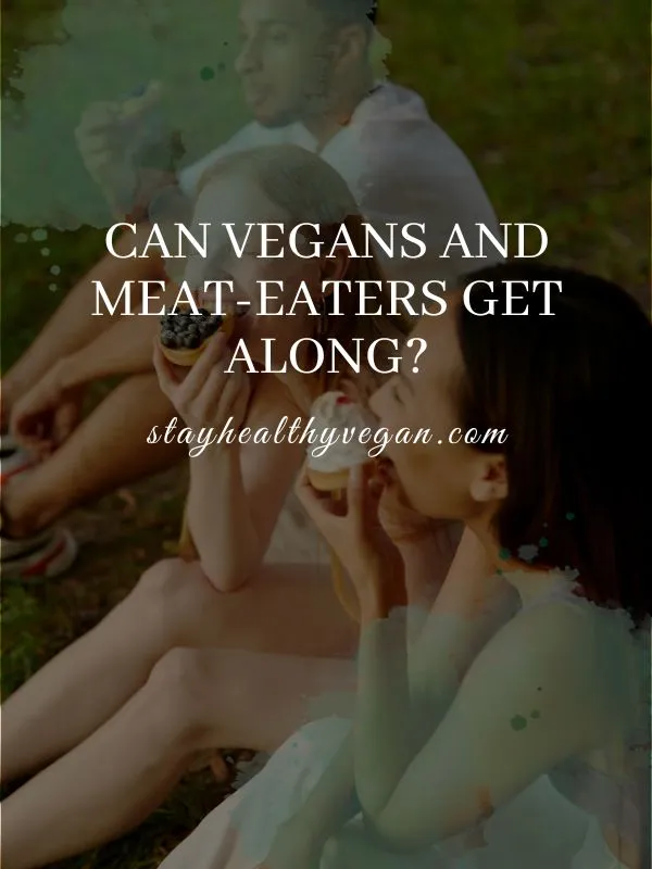 Can vegans and meat-eaters get along