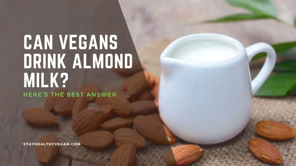 Can vegans drink almond milk?