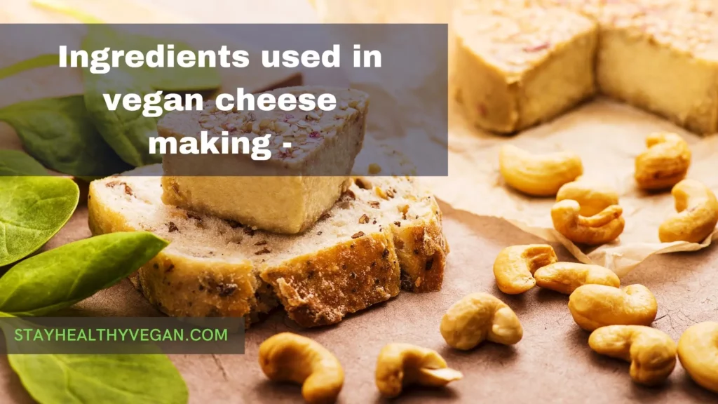ingredients used in vegan cheese making
