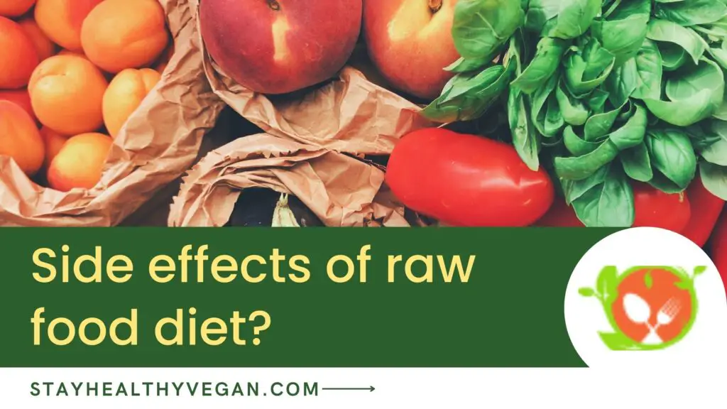 What are the side effects of raw food diet?