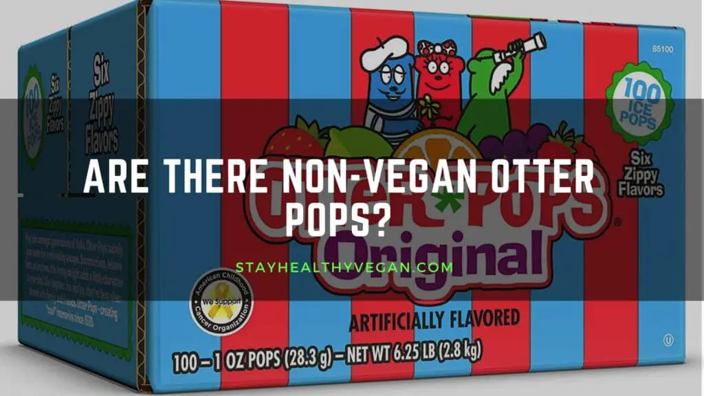 Are there Non-Vegan Otter Pops?