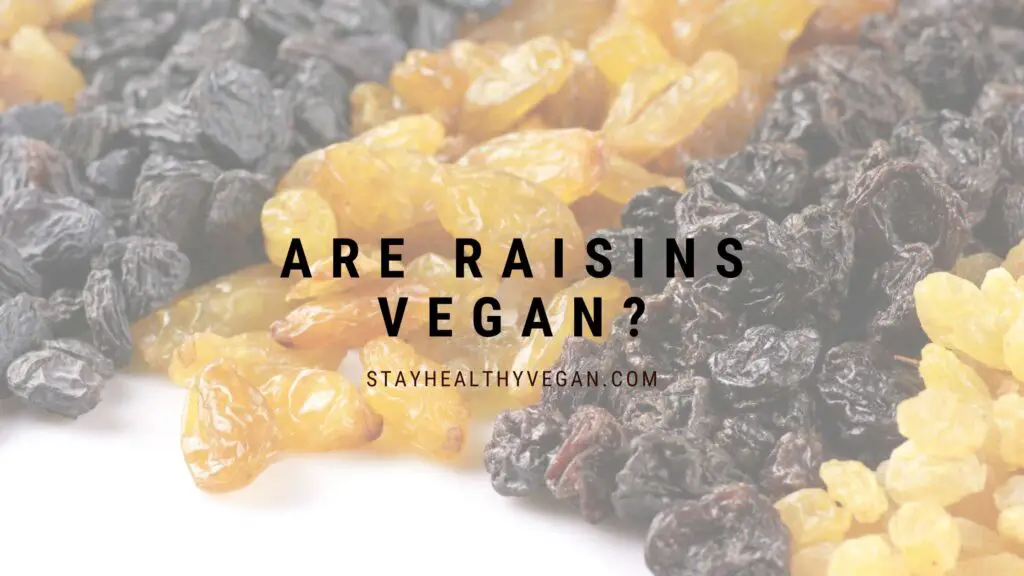 Are Raisins Vegan