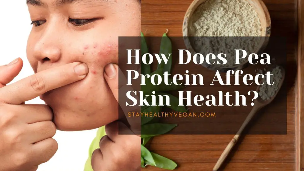 How Does Pea Protein Affect Skin Health?