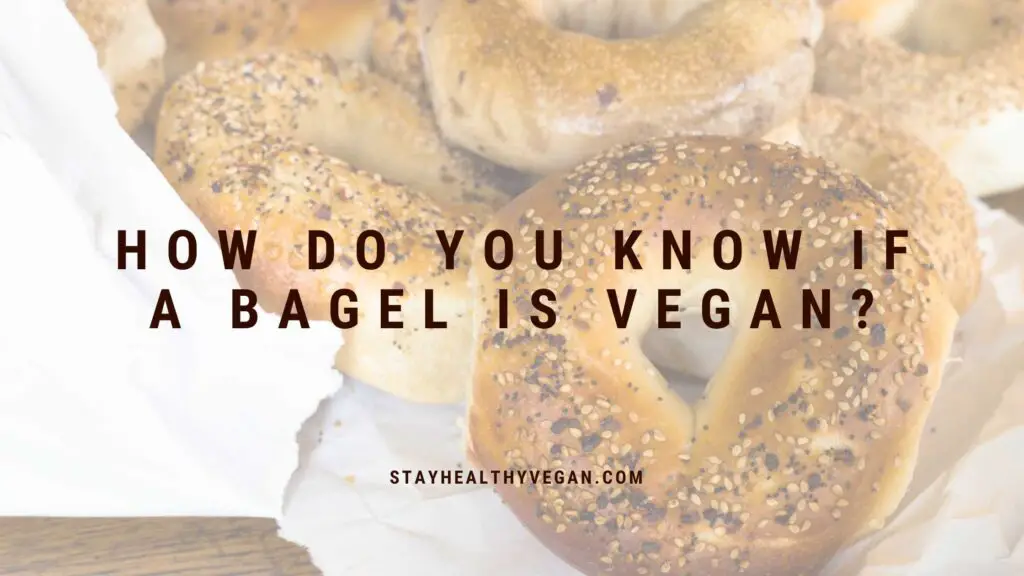 How Do You Know If A Bagel Is Vegan