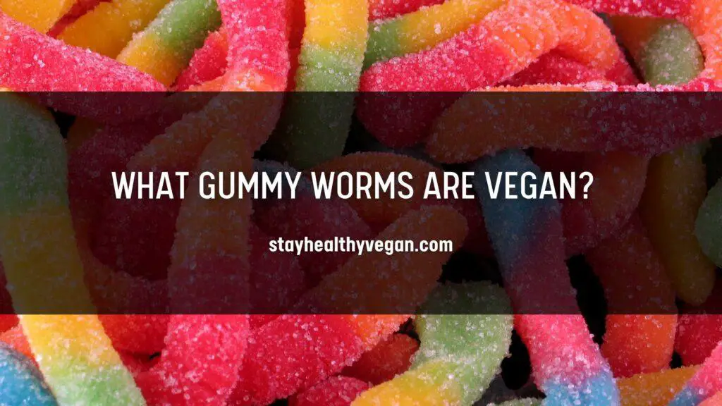 What Gummy Worms are Vegan?