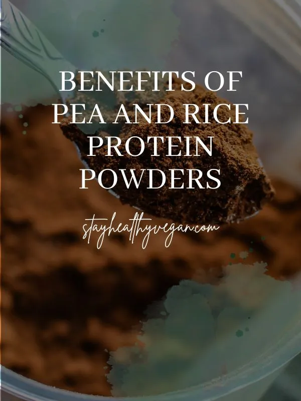 Benefits of Pea and Rice Protein Powders