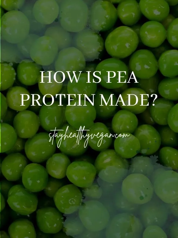 How is Pea Protein Made?
