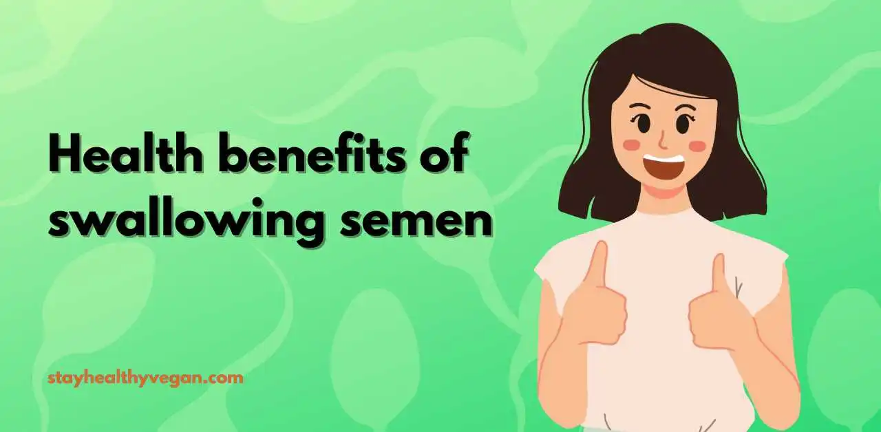 Health benefits of swallowing semen