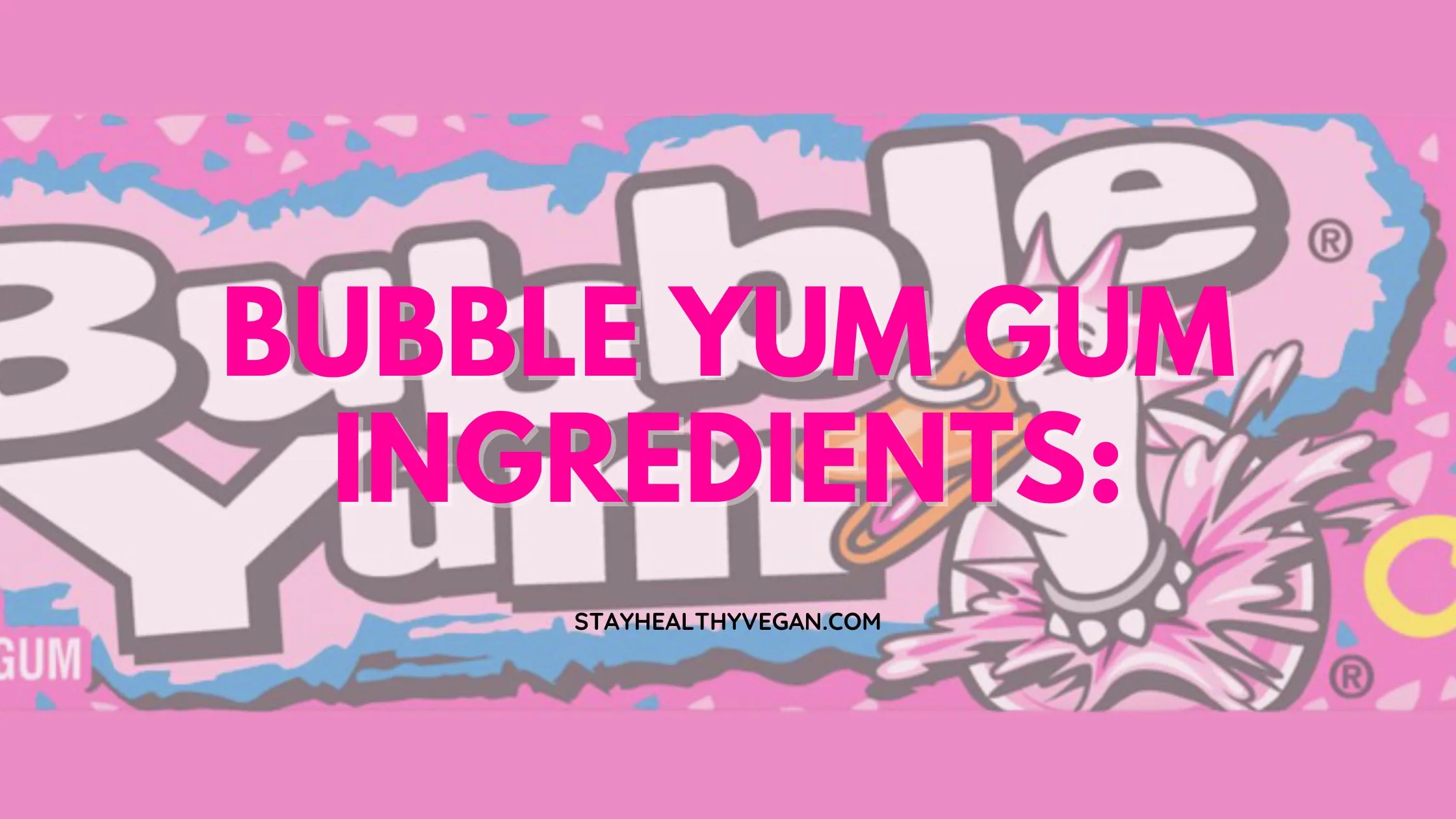 Bubble Yum Gum Ingredients
