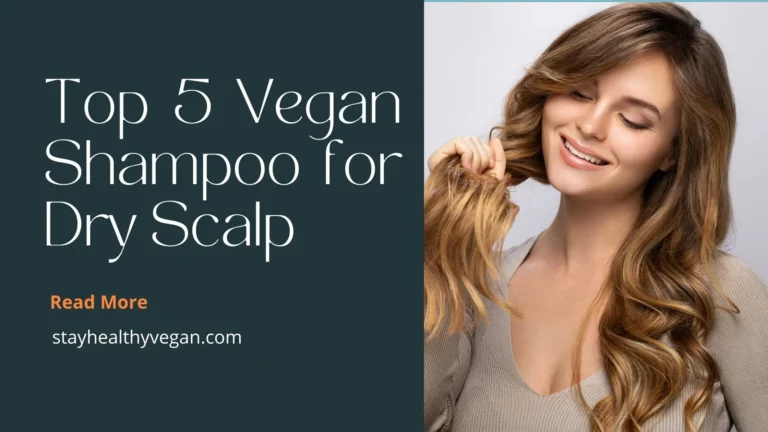 Top 5 Vegan Shampoo for Dry Scalp